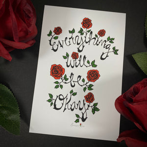 Everything Will Be Okay ~ 6x4 Giclee Print
